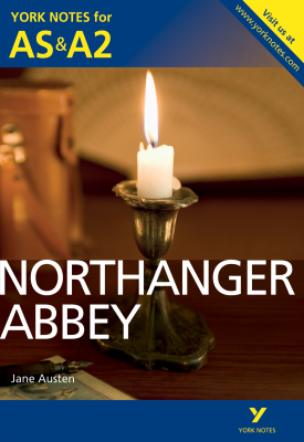 Northanger Abbey: York Notes for AS & A2 | Glennis Byron | Pearson Northanger Abbey: York Notes for AS & A2 | Glennis Byron | Pearson