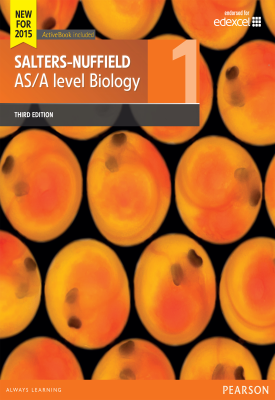 Salters-Nuffield AS/A level Biology Student Book 1 | University of York Science Education Group | Pearson Salters-Nuffield AS/A level Biology Student Book 1 | University of York Science Education Group | Pearson