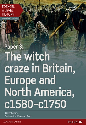 Edexcel A Level History, Paper 3: The witch craze in Britain, Europe and North America c1580-c1750 Student Book | Oliver Bullock | Pearson Edexcel A Level History, Paper 3: The witch craze in Britain, Europe and North America c1580-c1750 Student Book | Oliver Bullock | Pearson