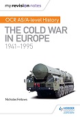 My Revision Notes: OCR AS/A-level History: The Cold War in Europe 1941–1995