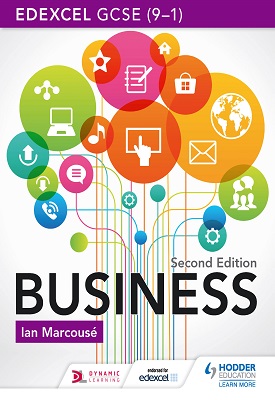Edexcel GCSE (9-1) Business, Second Edition | Ian Marcouse | Hodder Edexcel GCSE (9-1) Business, Second Edition | Ian Marcouse | Hodder