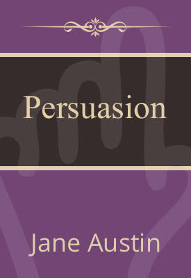 Persuasion | Jane Austin | Public Domain Persuasion | Jane Austin | Public Domain