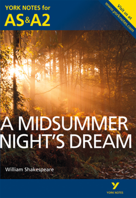 A Midsummer Night's Dream: York Notes for AS & A2 | Michael Sherborne | Pearson A Midsummer Night's Dream: York Notes for AS & A2 | Michael Sherborne | Pearson