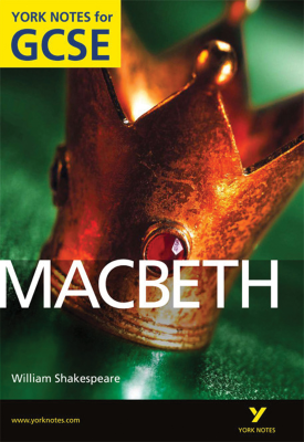 Macbeth: York Notes for GCSE | James Sale | Pearson Macbeth: York Notes for GCSE | James Sale | Pearson
