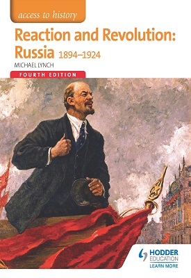 Access to History: Reaction and Revolution: Russia 1894-1924 Fourth Edition | Michael Lynch | Hodder Access to History: Reaction and Revolution: Russia 1894-1924 Fourth Edition | Michael Lynch | Hodder