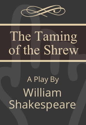 The Taming of the Shrew | William Shakespeare | Public Domain The Taming of the Shrew | William Shakespeare | Public Domain