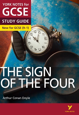 Sign of the Four: York Notes for GCSE 9-1 | Jo Heathcote | Pearson Sign of the Four: York Notes for GCSE 9-1 | Jo Heathcote | Pearson