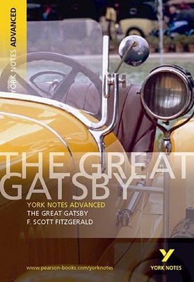 The Great Gatsby York Notes Advanced | F Scott Fitzgerald | Pearson The Great Gatsby York Notes Advanced | F Scott Fitzgerald | Pearson