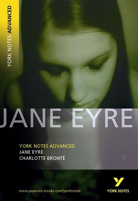 Jane Eyre: York Notes Advanced | Charlotte Bronte | Pearson Jane Eyre: York Notes Advanced | Charlotte Bronte | Pearson