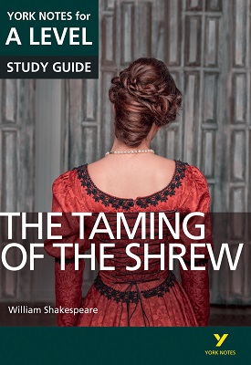 The Taming of the Shrew: York Notes for A-level | Rebecca Warren, Frances Gray | Pearson The Taming of the Shrew: York Notes for A-level | Rebecca Warren, Frances Gray | Pearson