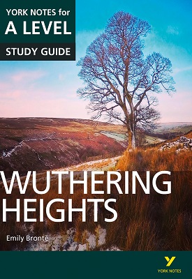 Wuthering Heights: York Notes for A-level | Claire Steele | Pearson Wuthering Heights: York Notes for A-level | Claire Steele | Pearson