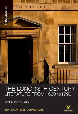 York Notes Companions: The Long 18th Century:Literature from 1660-1790 | Penny Pritchard | Pearson York Notes Companions: The Long 18th Century:Literature from 1660-1790 | Penny Pritchard | Pearson