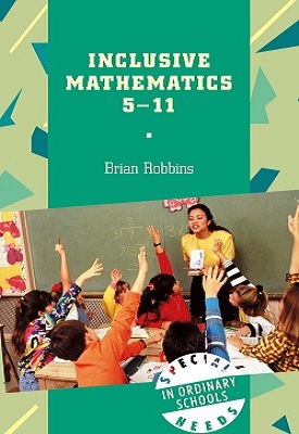 Inclusive Mathematics 5-11 | Brian Robbins | Bloomsbury Inclusive Mathematics 5-11 | Brian Robbins | Bloomsbury
