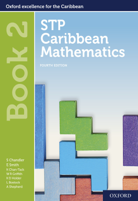 STP Caribbean Mathematics Book 2 | Chandler, Smith, Chan Tack, Wendy Griffith, Kenneth Holder | Oxford University Press STP Caribbean Mathematics Book 2 | Chandler, Smith, Chan Tack, Wendy Griffith, Kenneth Holder | Oxford University Press