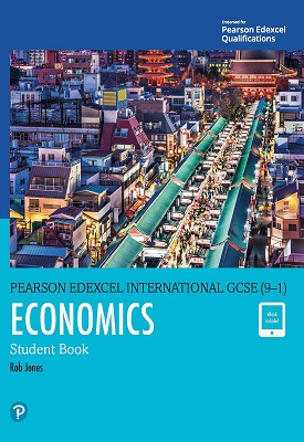 Pearson Edexcel International GCSE (9-1) Economics Student Book | Rob Jones | Pearson Pearson Edexcel International GCSE (9-1) Economics Student Book | Rob Jones | Pearson