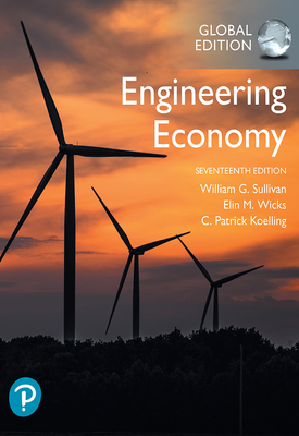 Engineering Economy, Global Edition | William Sullivan | Pearson Engineering Economy, Global Edition | William Sullivan | Pearson