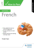 How to Pass National 5 French: Second Edition