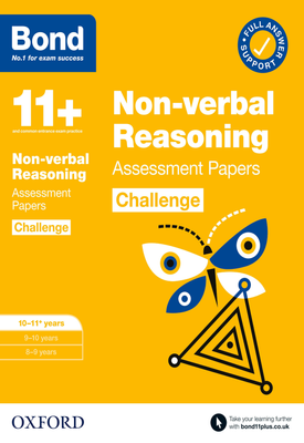 Bond 11+: Bond 11+ Non-verbal Reasoning Challenge Assessment Papers 10-11 years | Alison Primrose | Oxford University Press Bond 11+: Bond 11+ Non-verbal Reasoning Challenge Assessment Papers 10-11 years | Alison Primrose | Oxford University Press