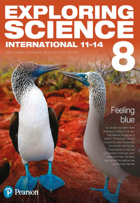 Exploring Science International Year 8 Student Book | Mark Levesley, Iain Brand, Susan Kearsey, Penny Johnson | Pearson Exploring Science International Year 8 Student Book | Mark Levesley, Iain Brand, Susan Kearsey, Penny Johnson | Pearson