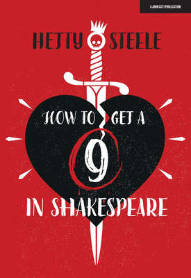 How to get a 9 in Shakespeare | Hetty Steele | John Catt How to get a 9 in Shakespeare | Hetty Steele | John Catt