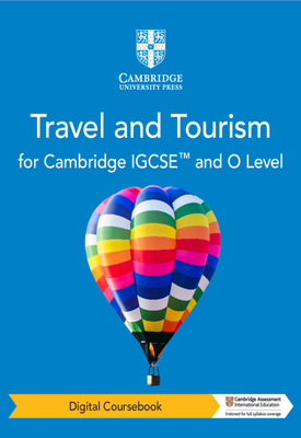 Cambridge IGCSE™ and O Level Travel and Tourism | Stephen Rickerby, John Smith, Ruth Figg | Cambridge Cambridge IGCSE™ and O Level Travel and Tourism | Stephen Rickerby, John Smith, Ruth Figg | Cambridge