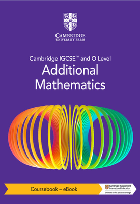 Cambridge IGCSE™ and O Level Additional Mathematics Coursebook - eBook ...