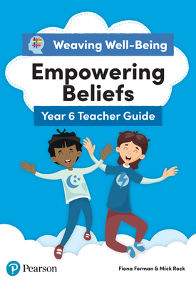Weaving Well-being Year 6 Empowering Beliefs Teacher Guide - Pearson ...