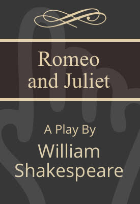 Romeo and Juliet | William Shakespeare | Public Domain Romeo and Juliet | William Shakespeare | Public Domain